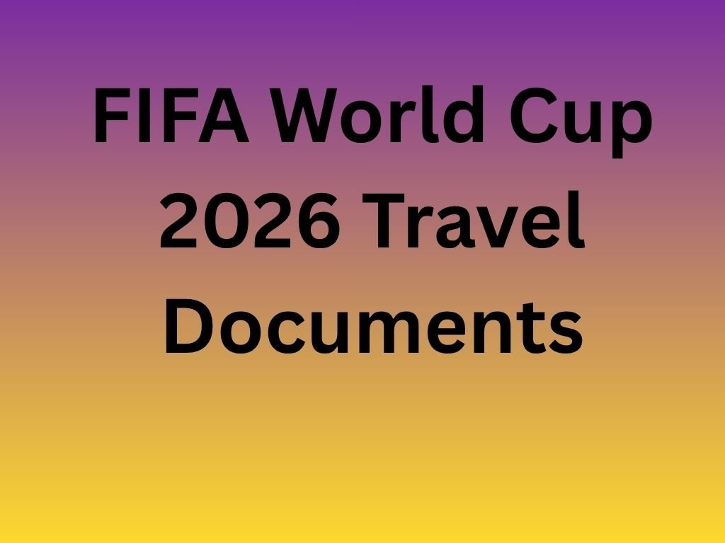 FIFA World Cup 2026 Travel Documents