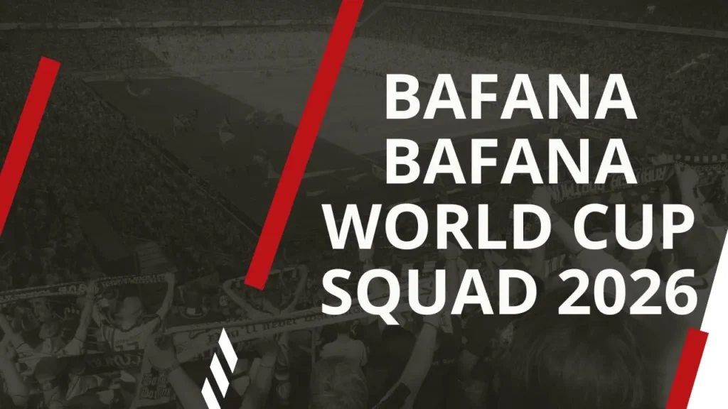 Bafana Bafana World Cup Squad 2026