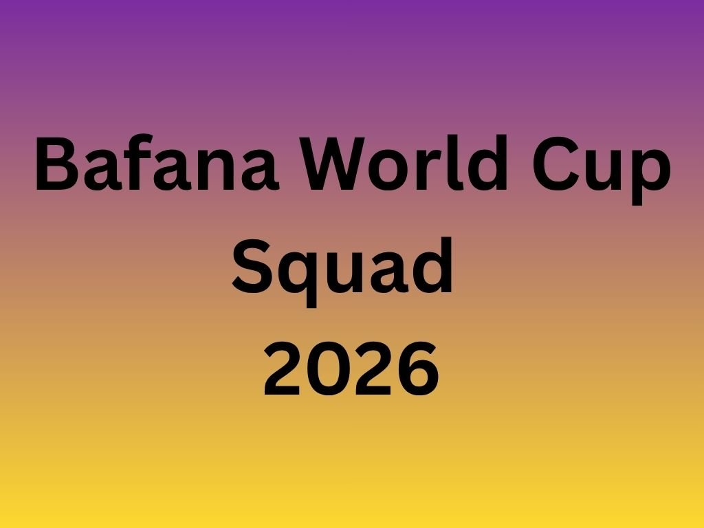 Bafana World Cup Squad 2026