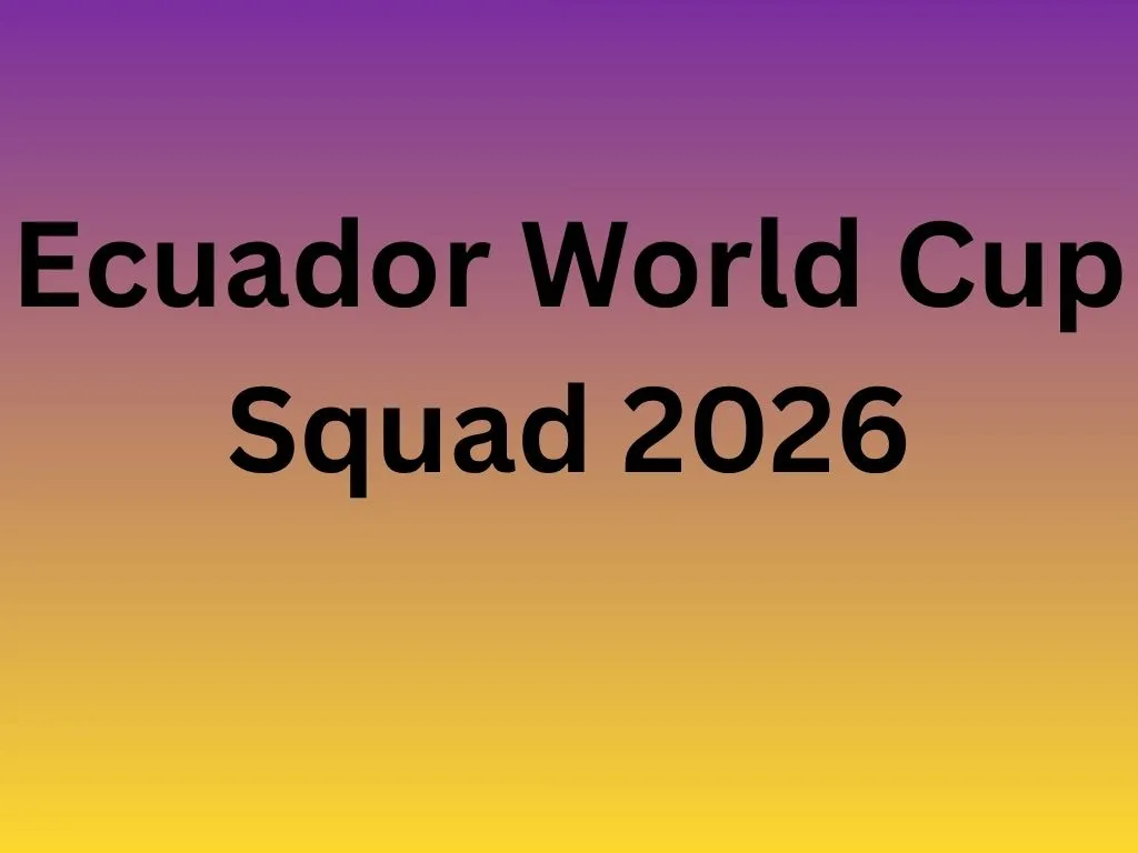 Ecuador World Cup Squad 2026