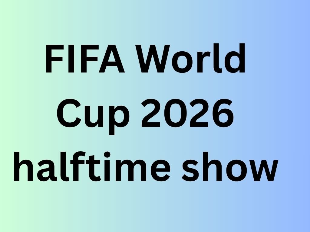 FIFA World Cup 2026 halftime show