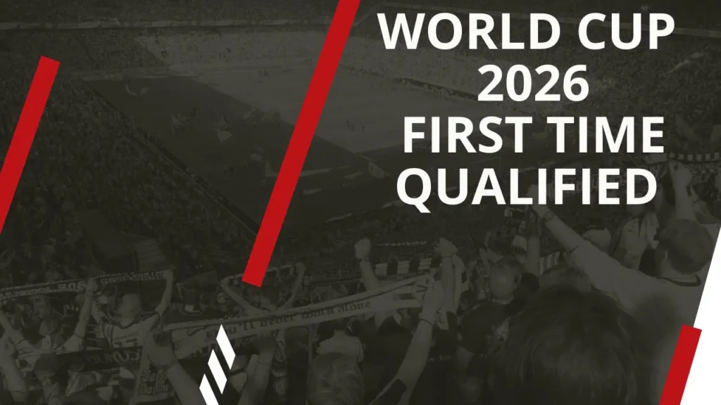 World Cup 2026 First Time Qualified