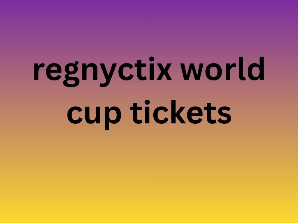 regnyctix world cup tickets