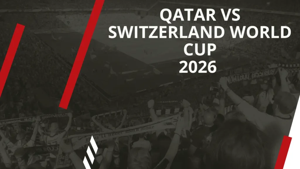 Qatar vs Switzerland World Cup