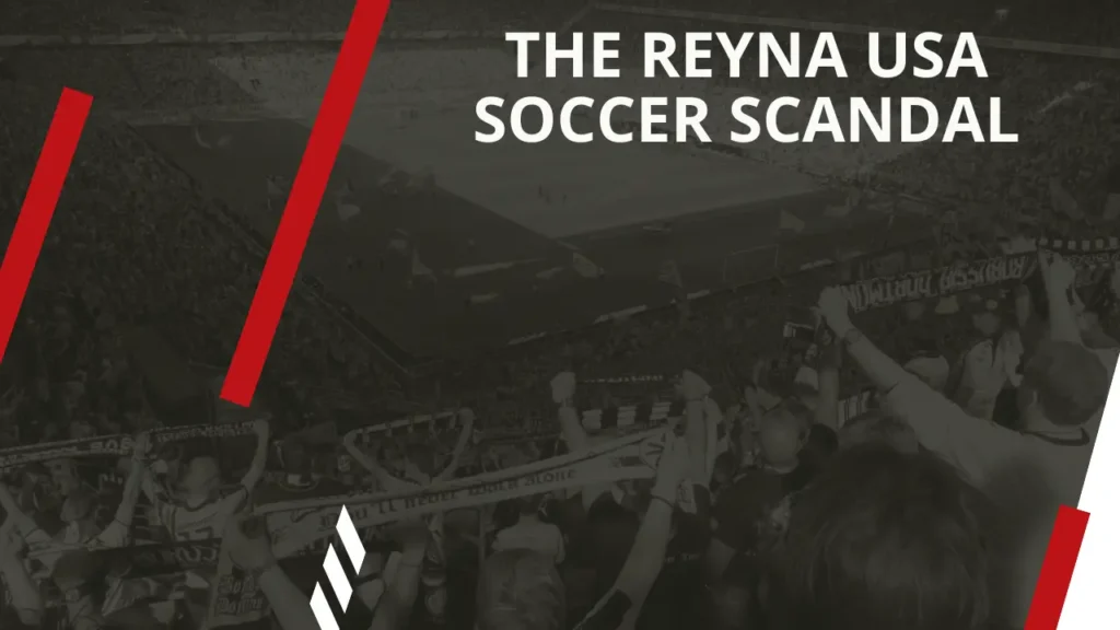 The Reyna USA Soccer Scandal