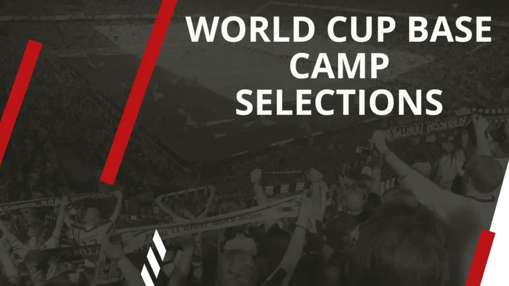 world cup team base camps